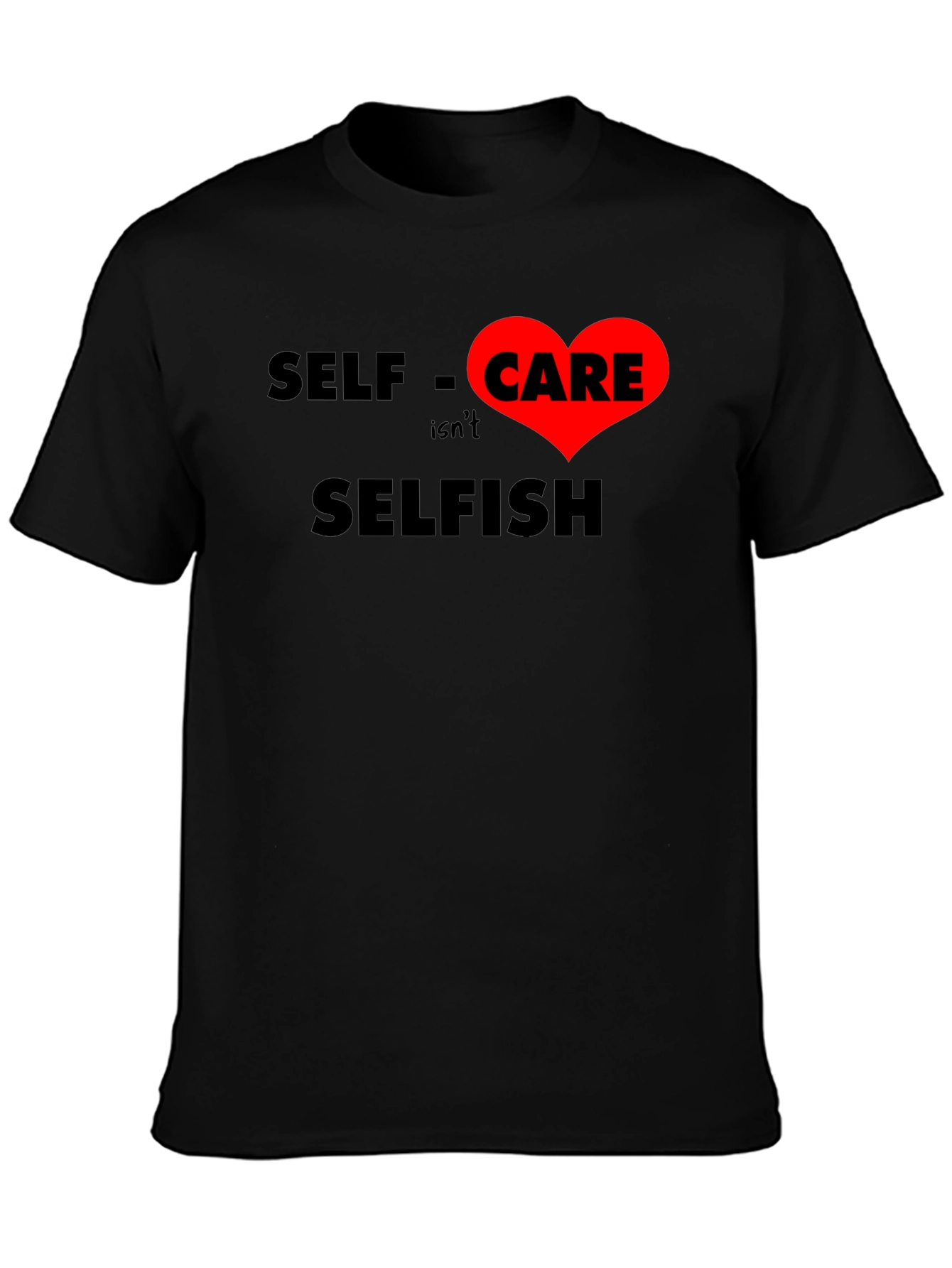 Self Care Isnt Selfish T-Shirt