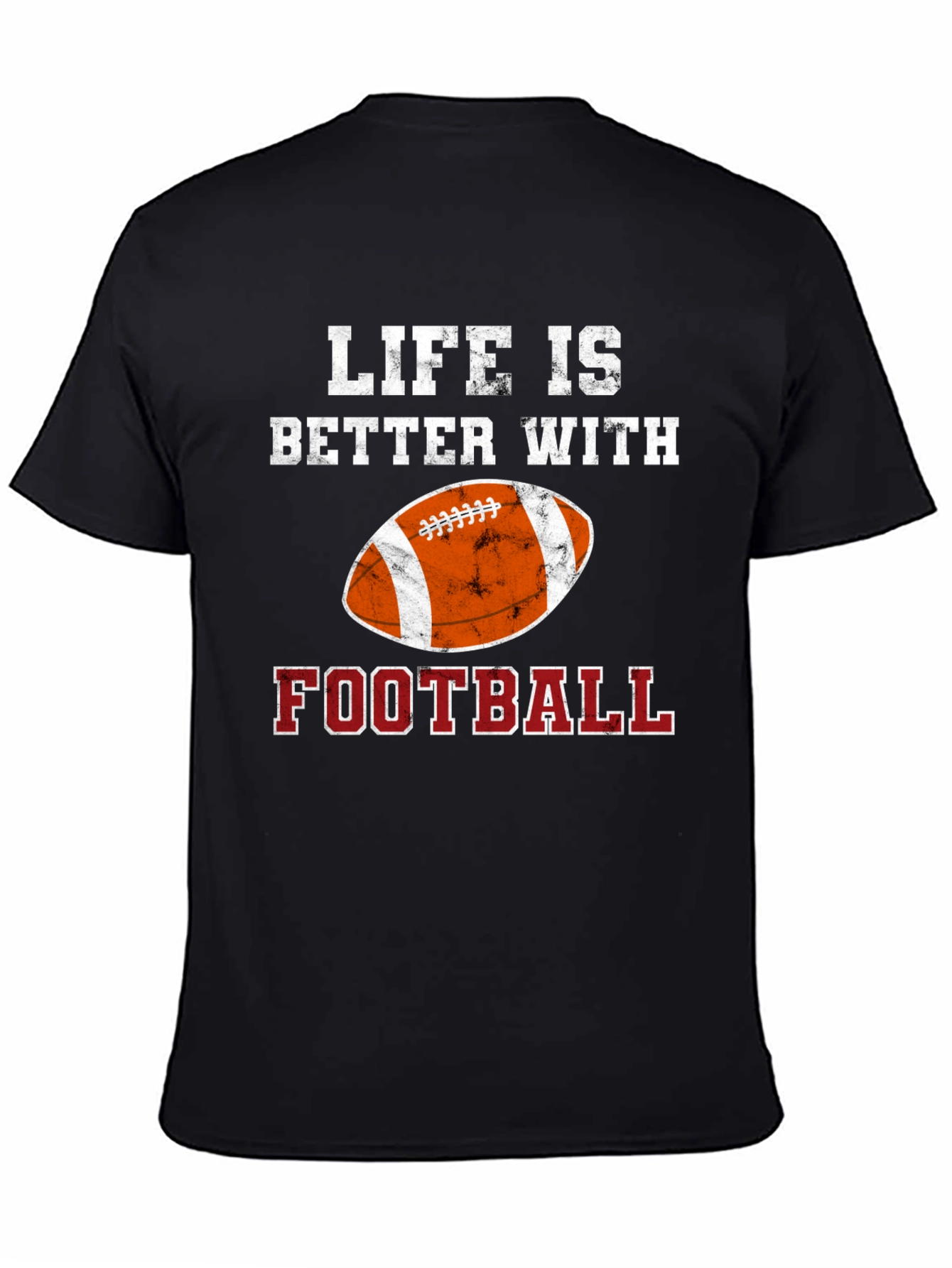 Life Is Better With Football T-Shirt
