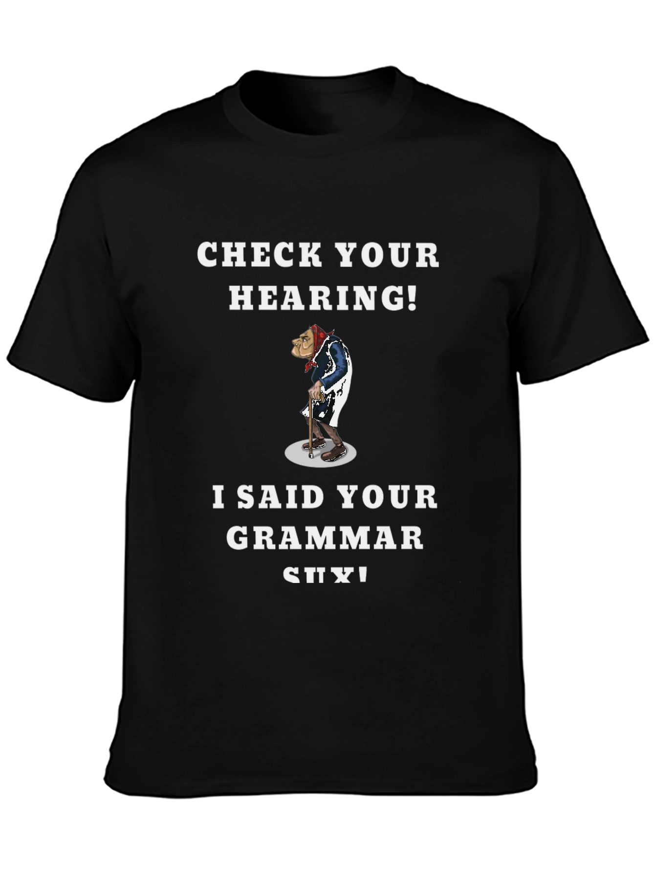 Check Your Hearing! Grammar T-Shirt