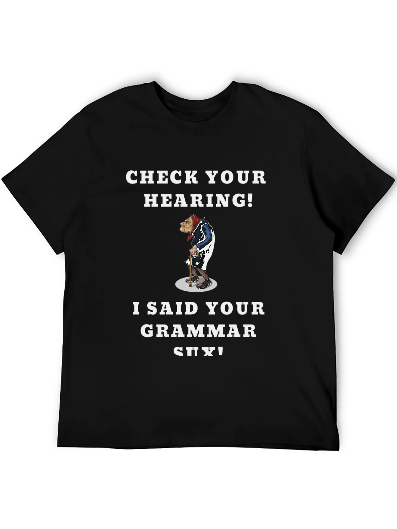 Check Your Hearing! Grammar T-Shirt