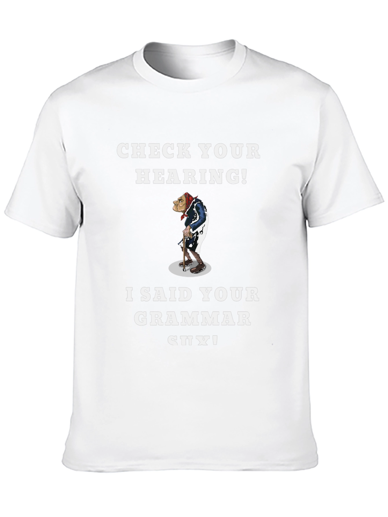 Check Your Hearing! Grammar T-Shirt