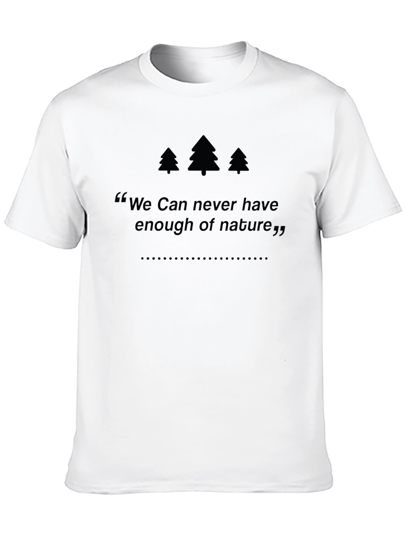 Nature Quote Graphic Tee - Unisex Soft Style