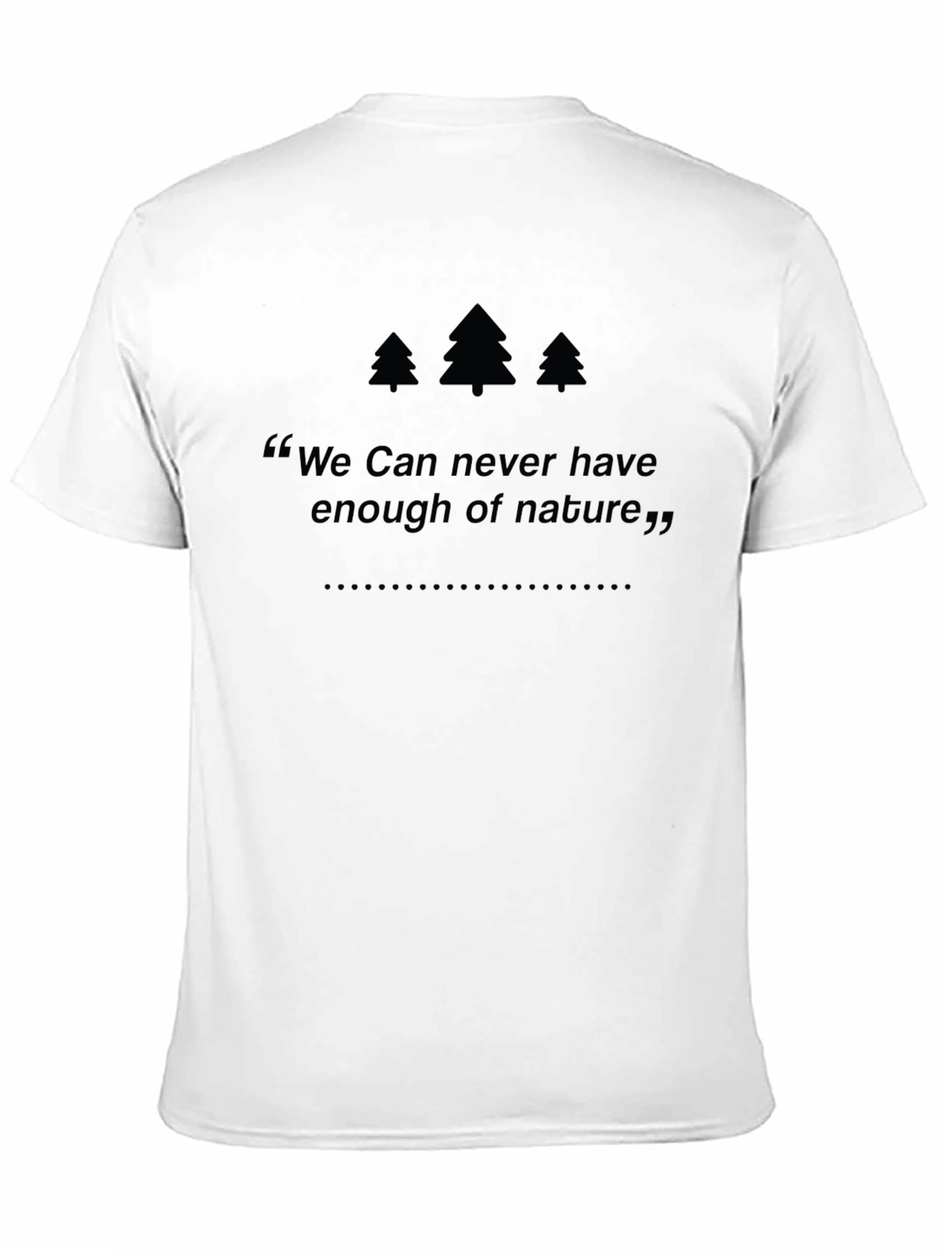 Nature Quote Graphic Tee - Unisex Soft Style