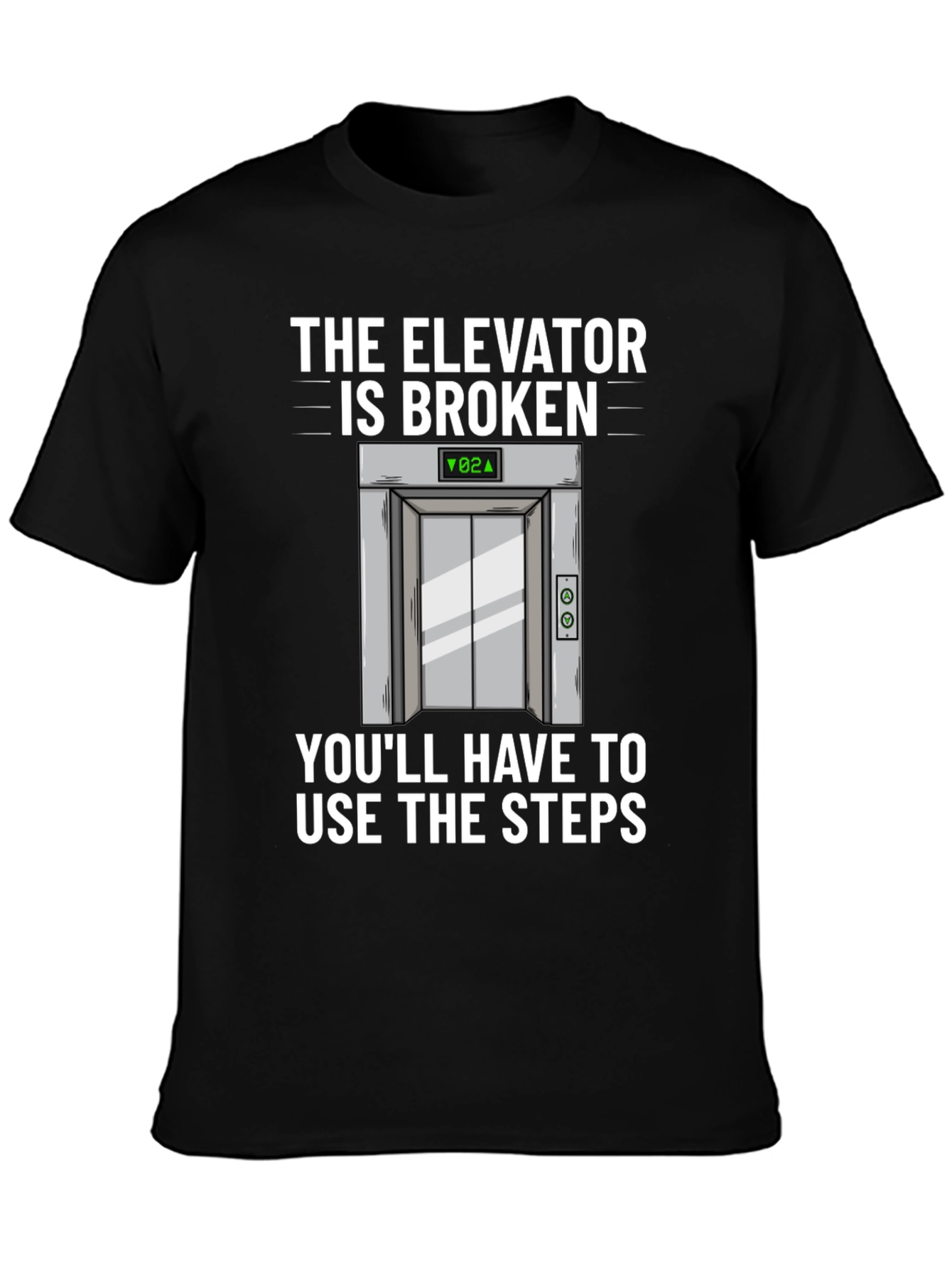 Elevator Broken T-Shirt - Humorous Graphic Tee