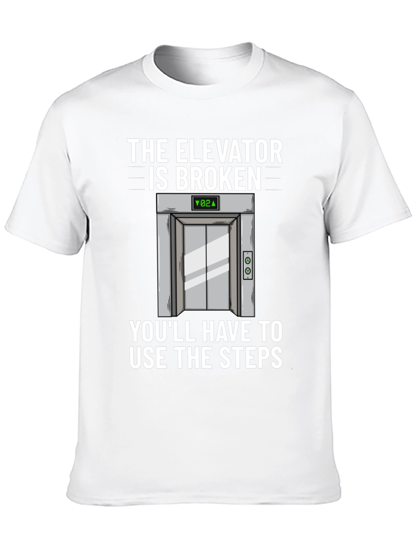Elevator Broken T-Shirt - Humorous Graphic Tee