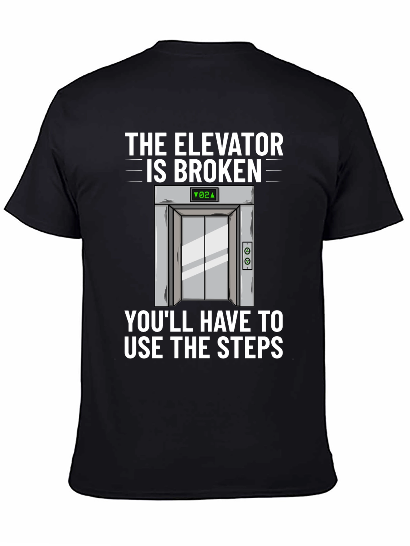 Elevator Broken T-Shirt - Humorous Graphic Tee