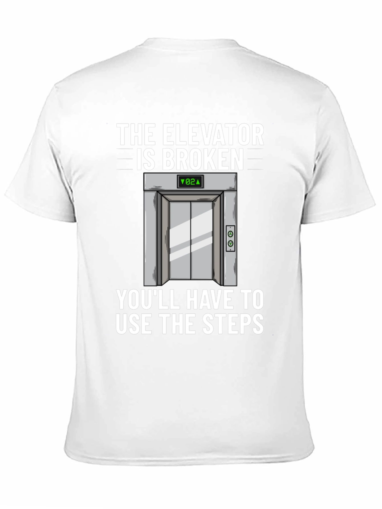 Elevator Broken T-Shirt - Humorous Graphic Tee