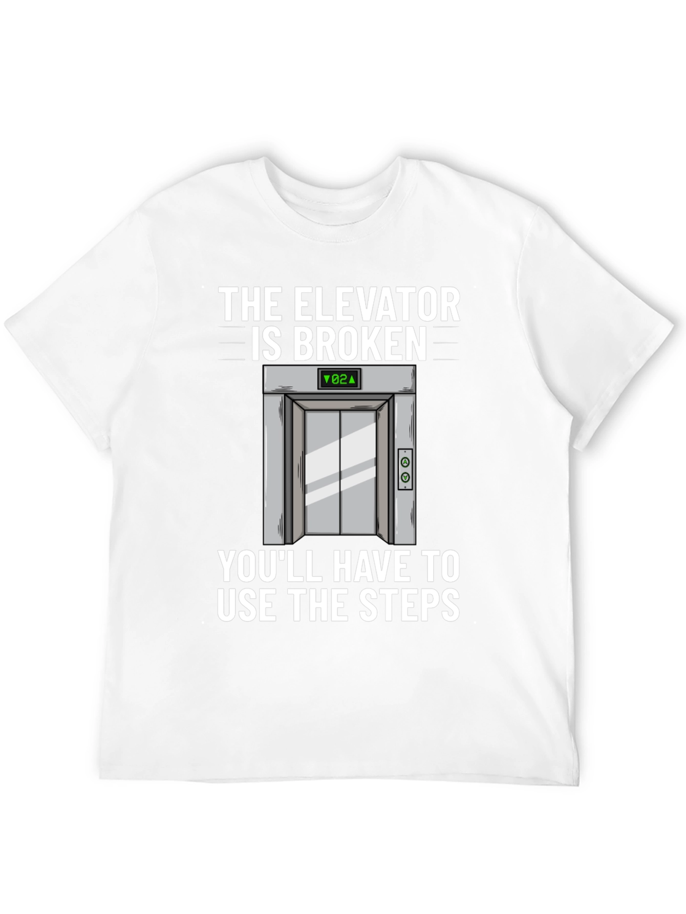 Elevator Broken T-Shirt - Humorous Graphic Tee