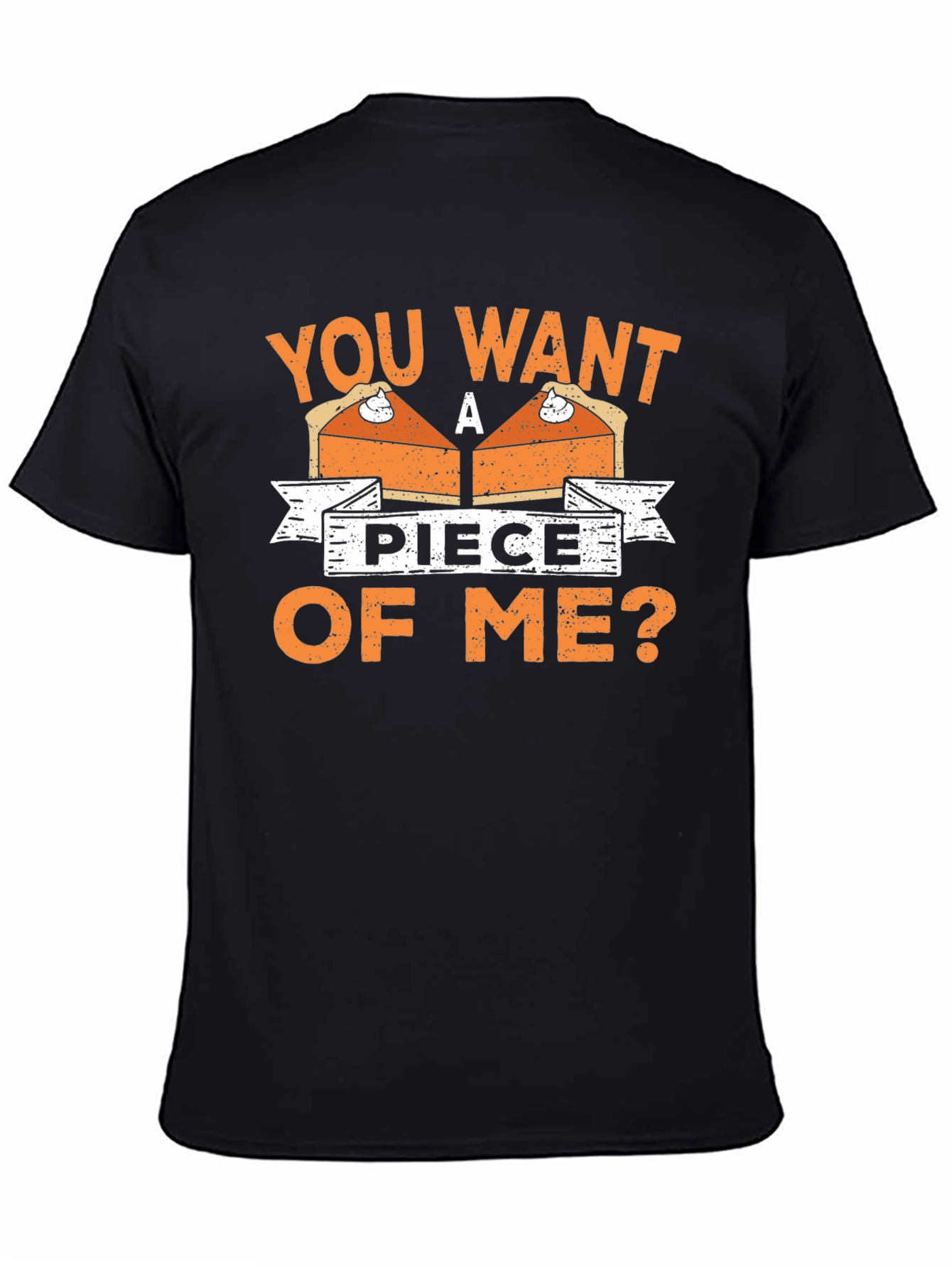 You Want A Piece Of Me Pie T-Shirt