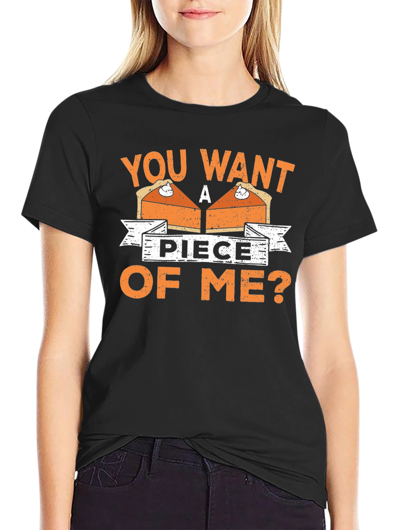 You Want A Piece Of Me Pie T-Shirt