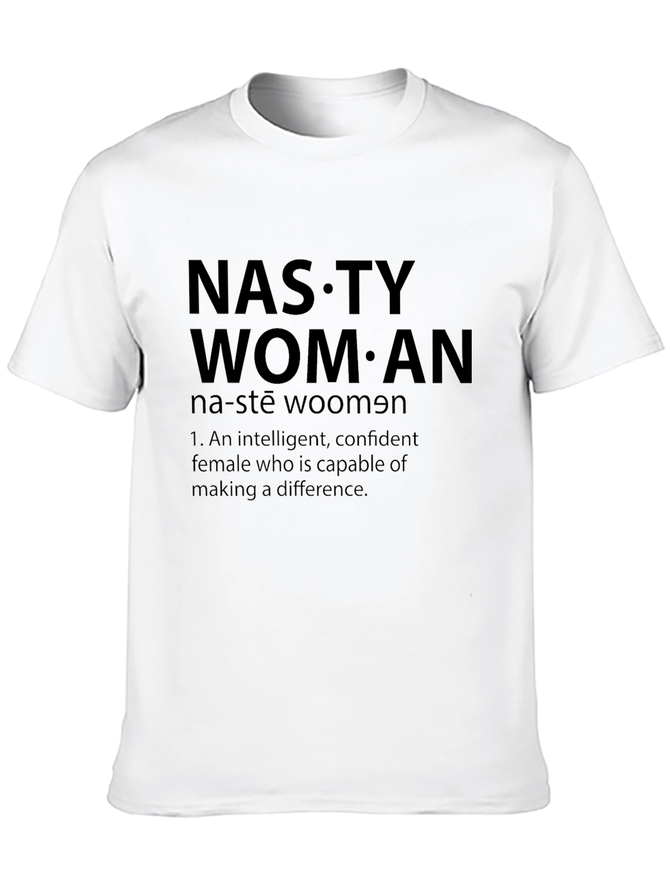 Nasty Woman Graphic Tee - Empowering Statement Shirt