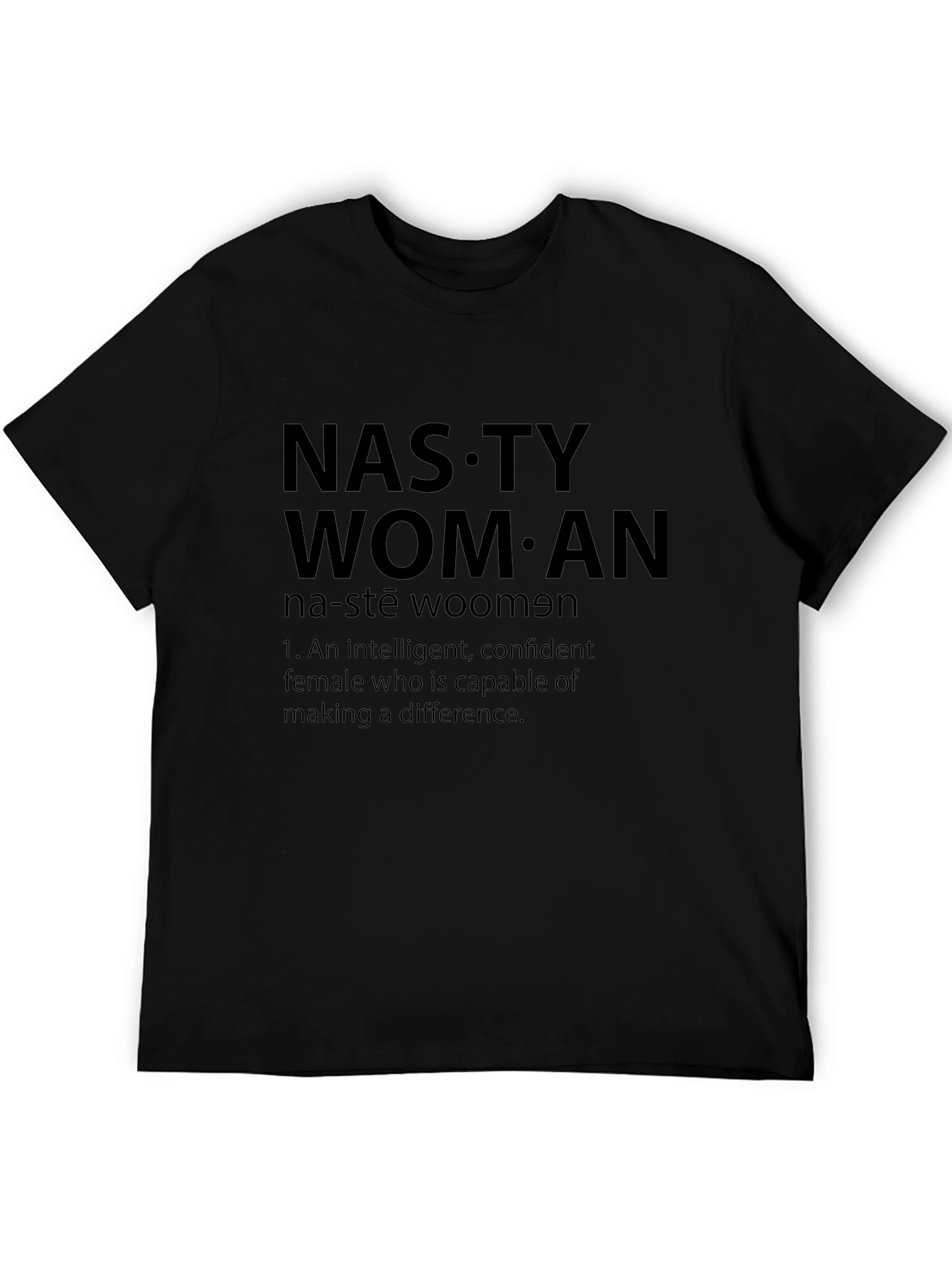 Nasty Woman Graphic Tee - Empowering Statement Shirt