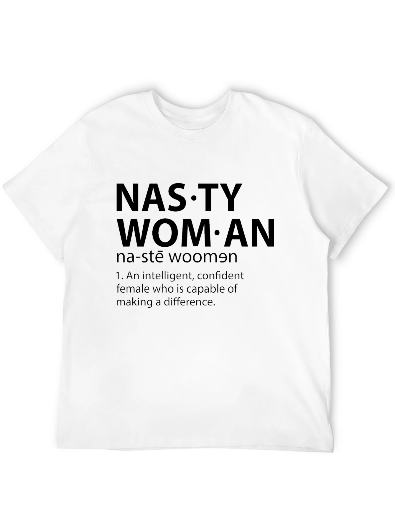 Nasty Woman Graphic Tee - Empowering Statement Shirt