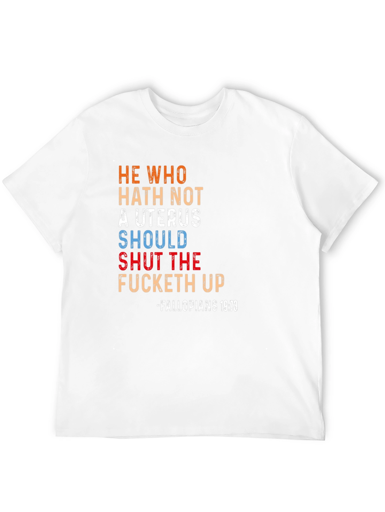 He Who Hath Not A Uterus T-Shirt