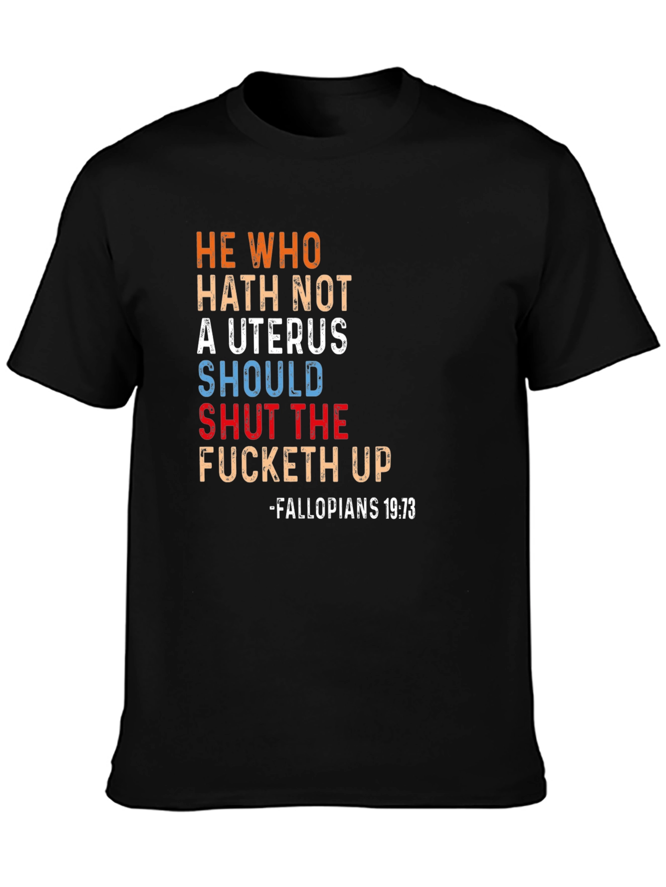 He Who Hath Not A Uterus T-Shirt