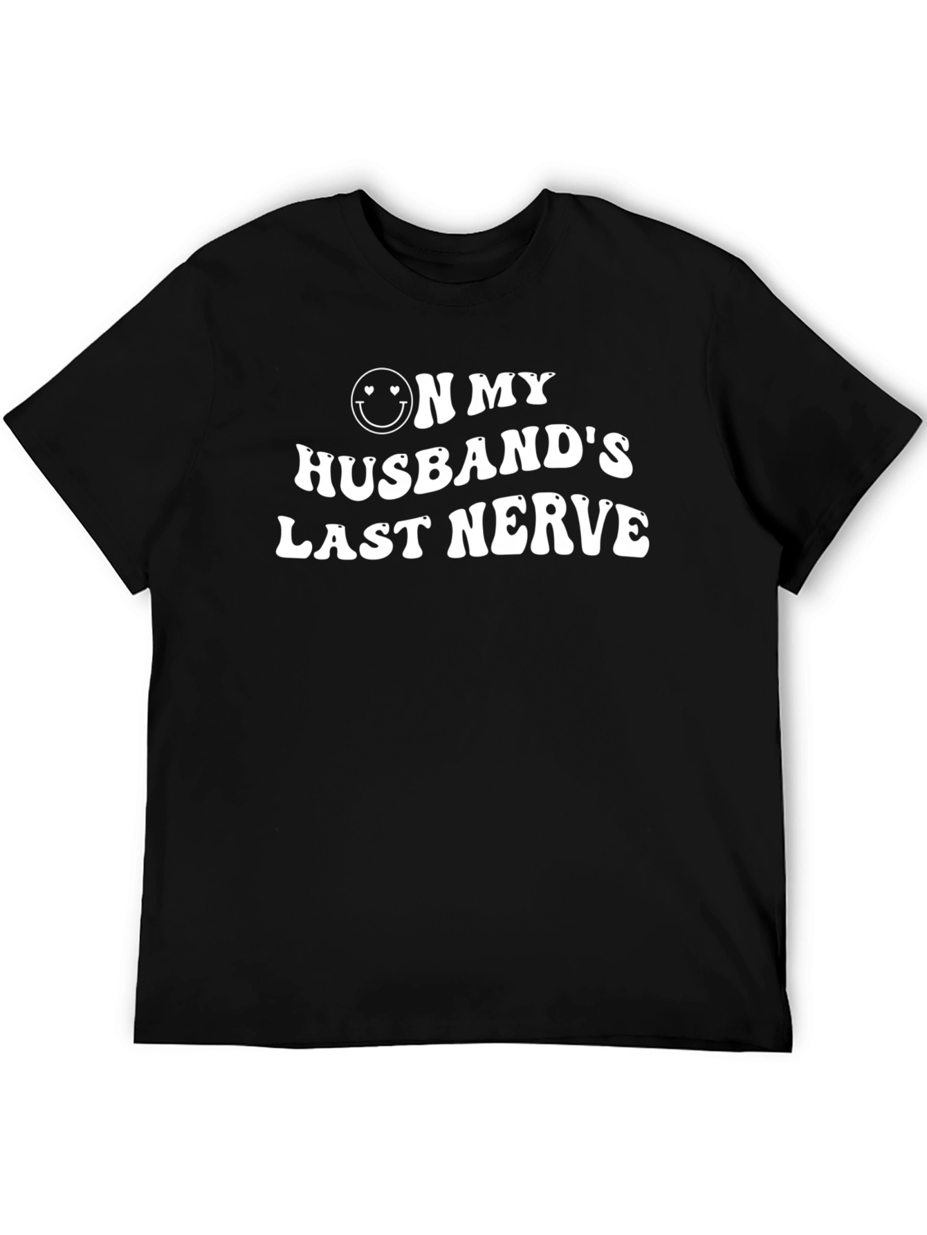 On My Husbands Last Nerve Black T-Shirt