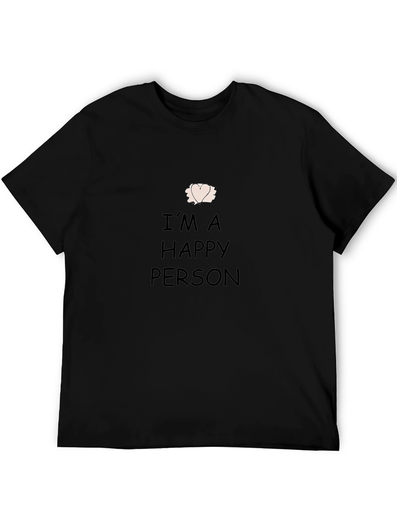 Im A Happy Person T-Shirt - Black