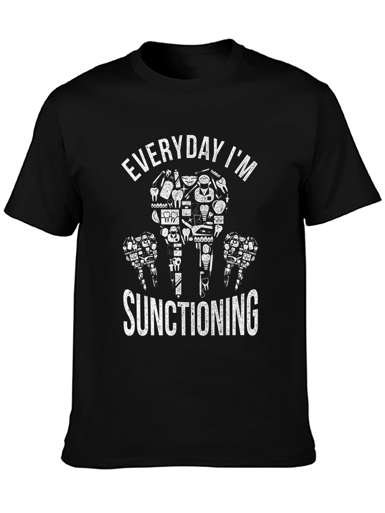 Everyday Im Suctioning T-Shirt Funny Dentist Tee