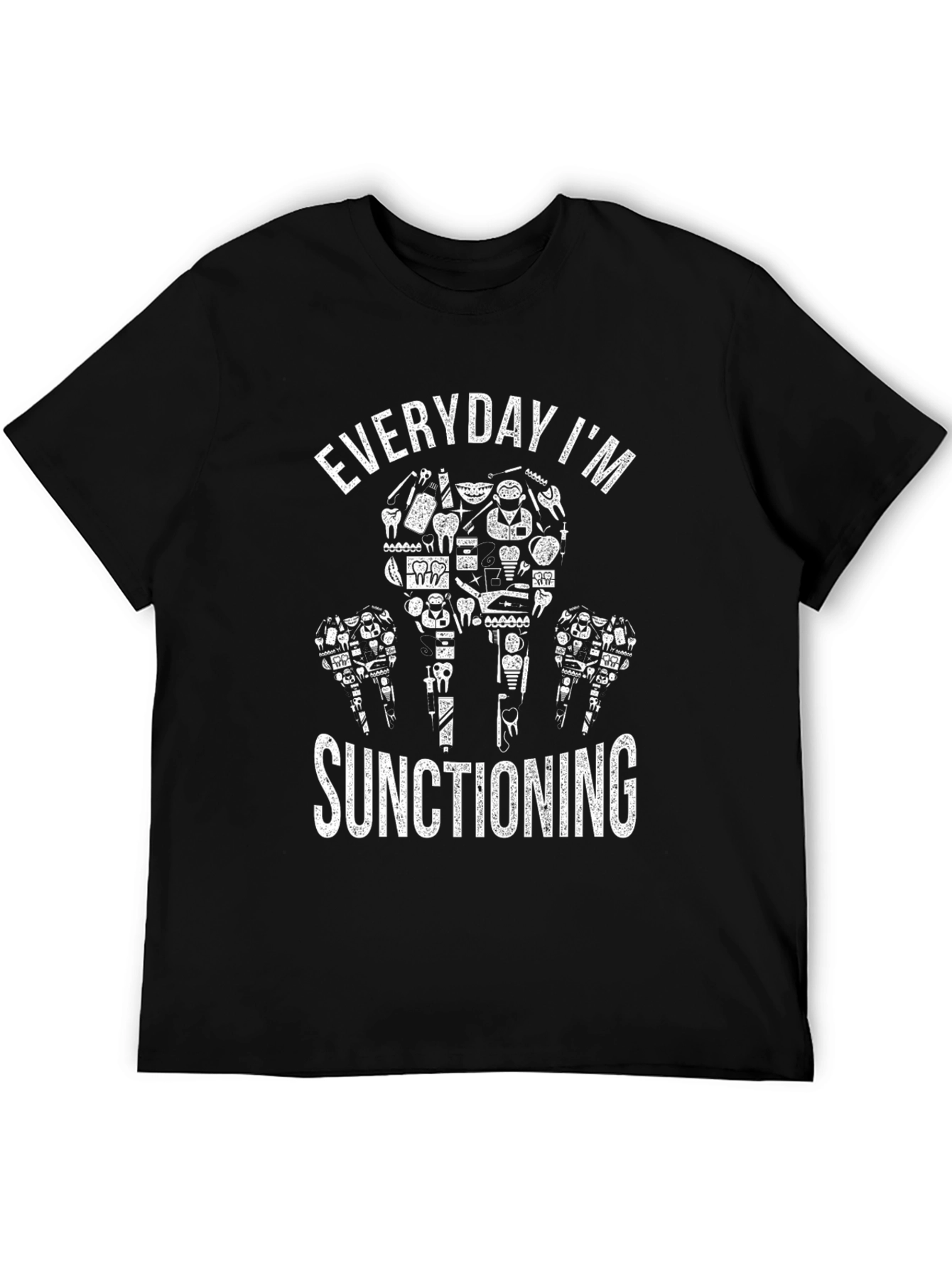 Everyday Im Suctioning T-Shirt Funny Dentist Tee