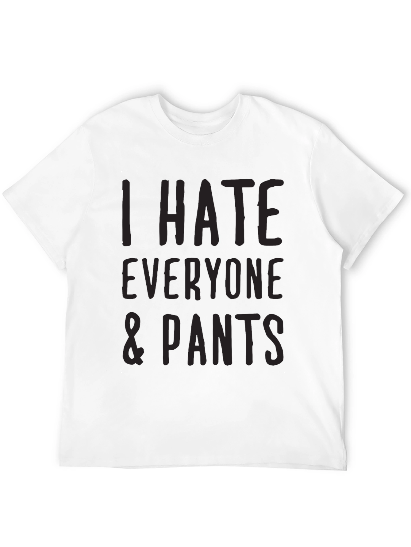 I Hate Everyone & Pants Graphic T-Shirt - Black