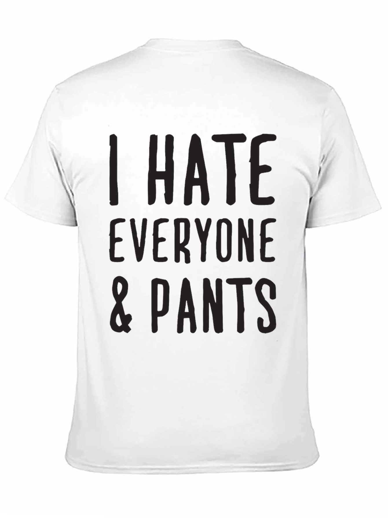 I Hate Everyone & Pants Graphic T-Shirt - Black
