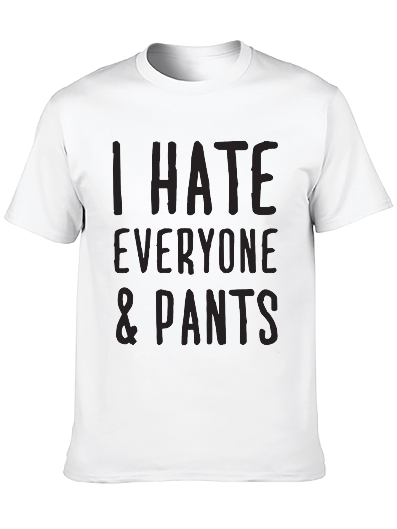 I Hate Everyone & Pants Graphic T-Shirt - Black