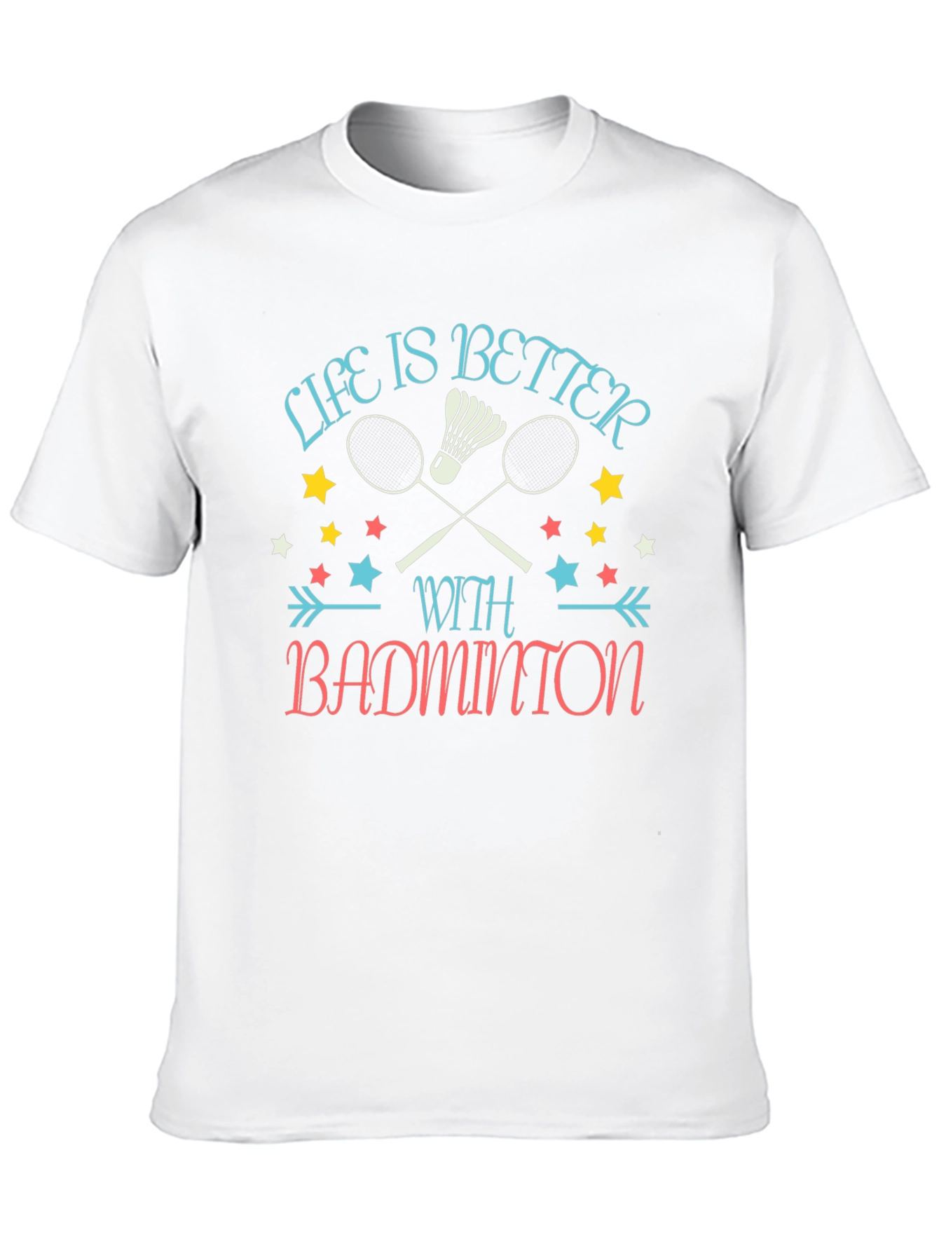 Life is Better with Badminton Graphic T-Shirt