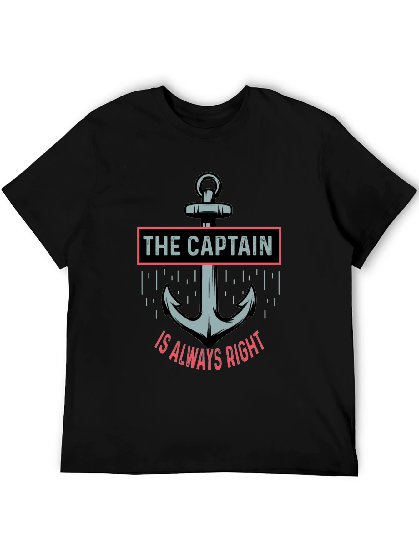 The Captain Is Always Right T-Shirt