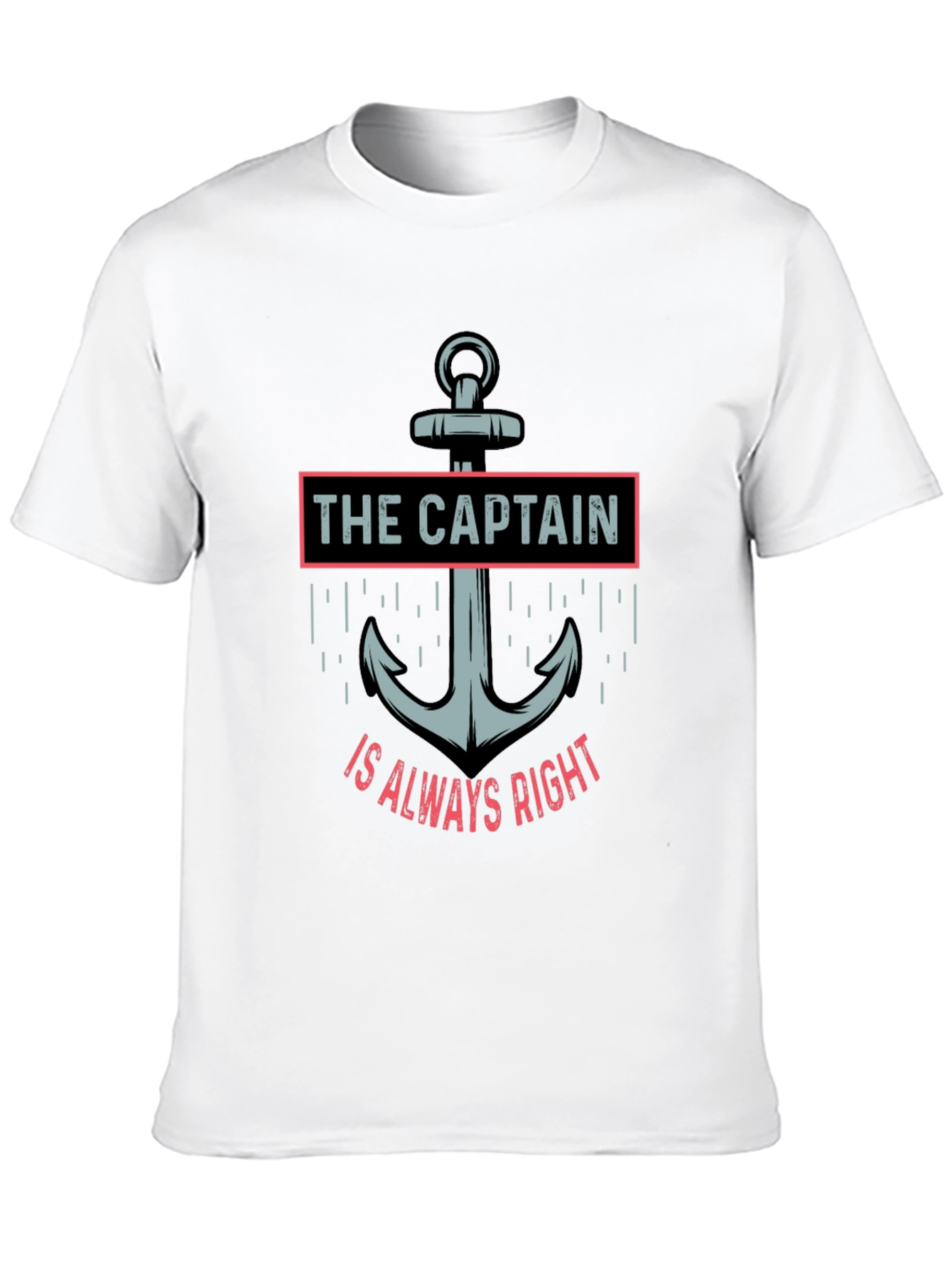 The Captain Is Always Right T-Shirt