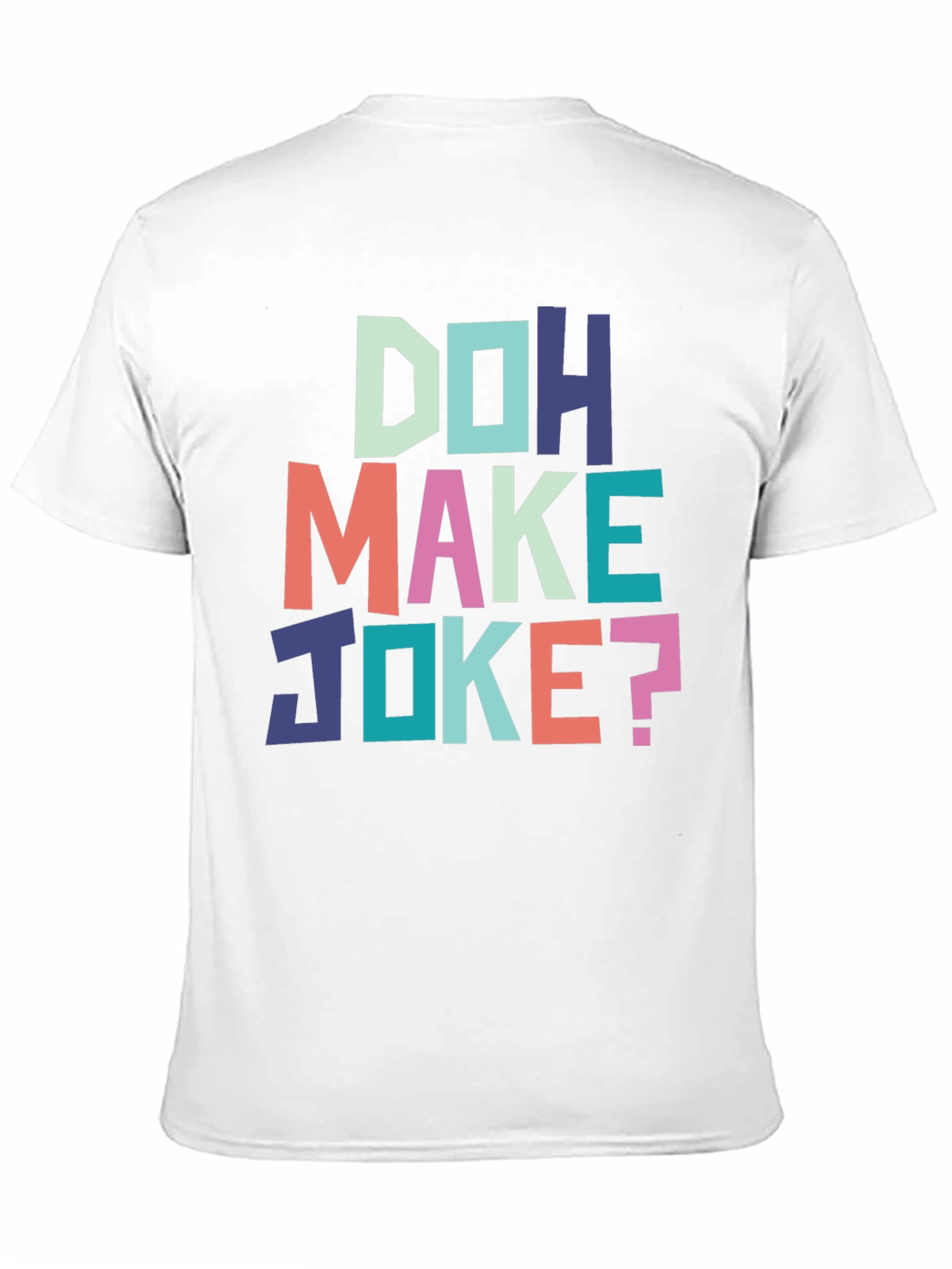 Doh Make Joke? Graphic Tee - Casual Comfort