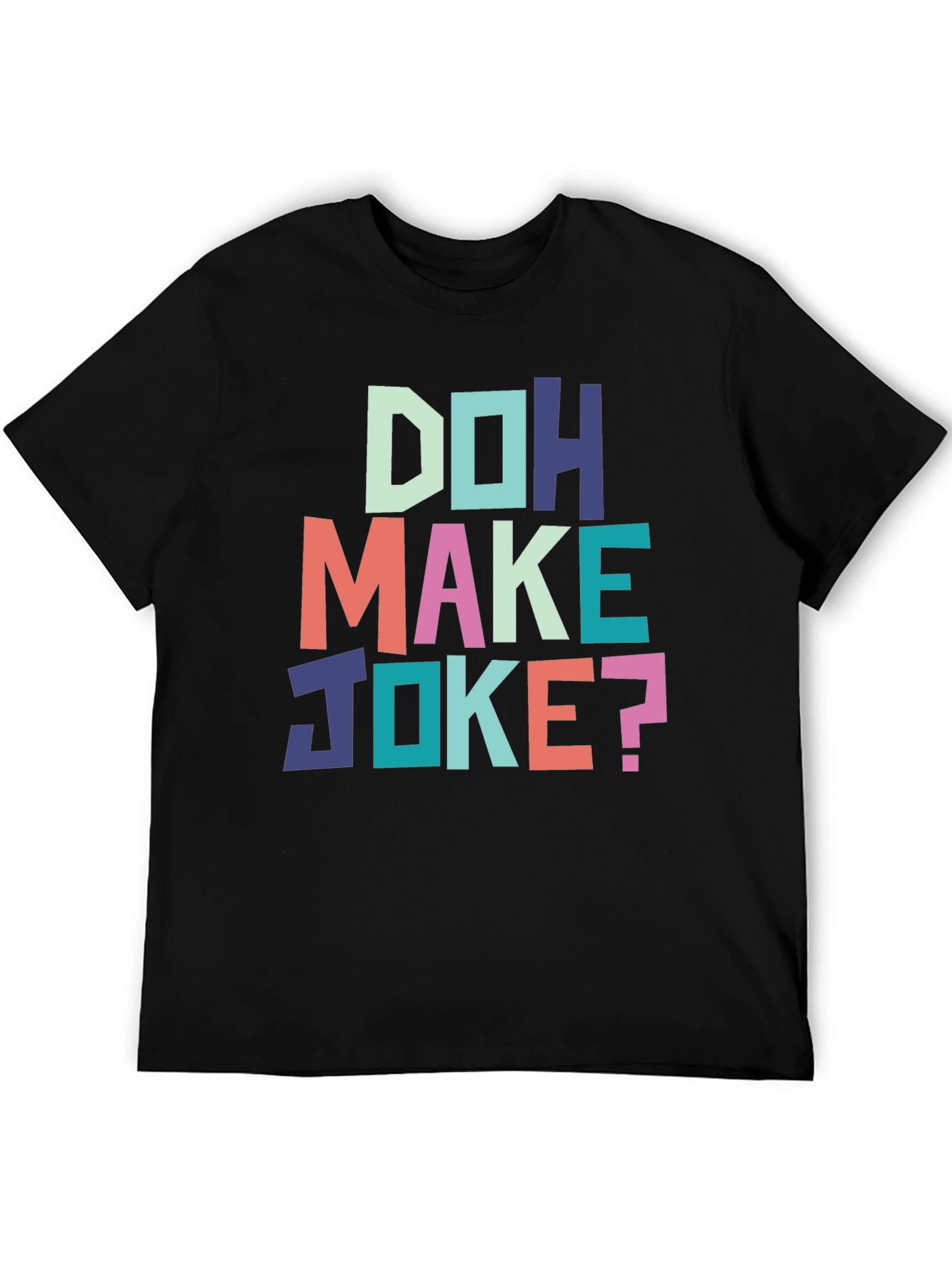 Doh Make Joke? Graphic Tee - Casual Comfort