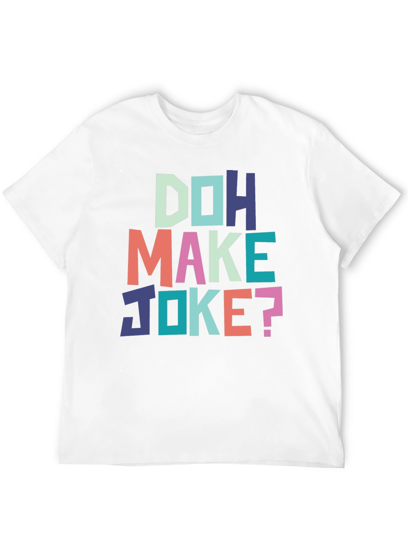 Doh Make Joke? Graphic Tee - Casual Comfort