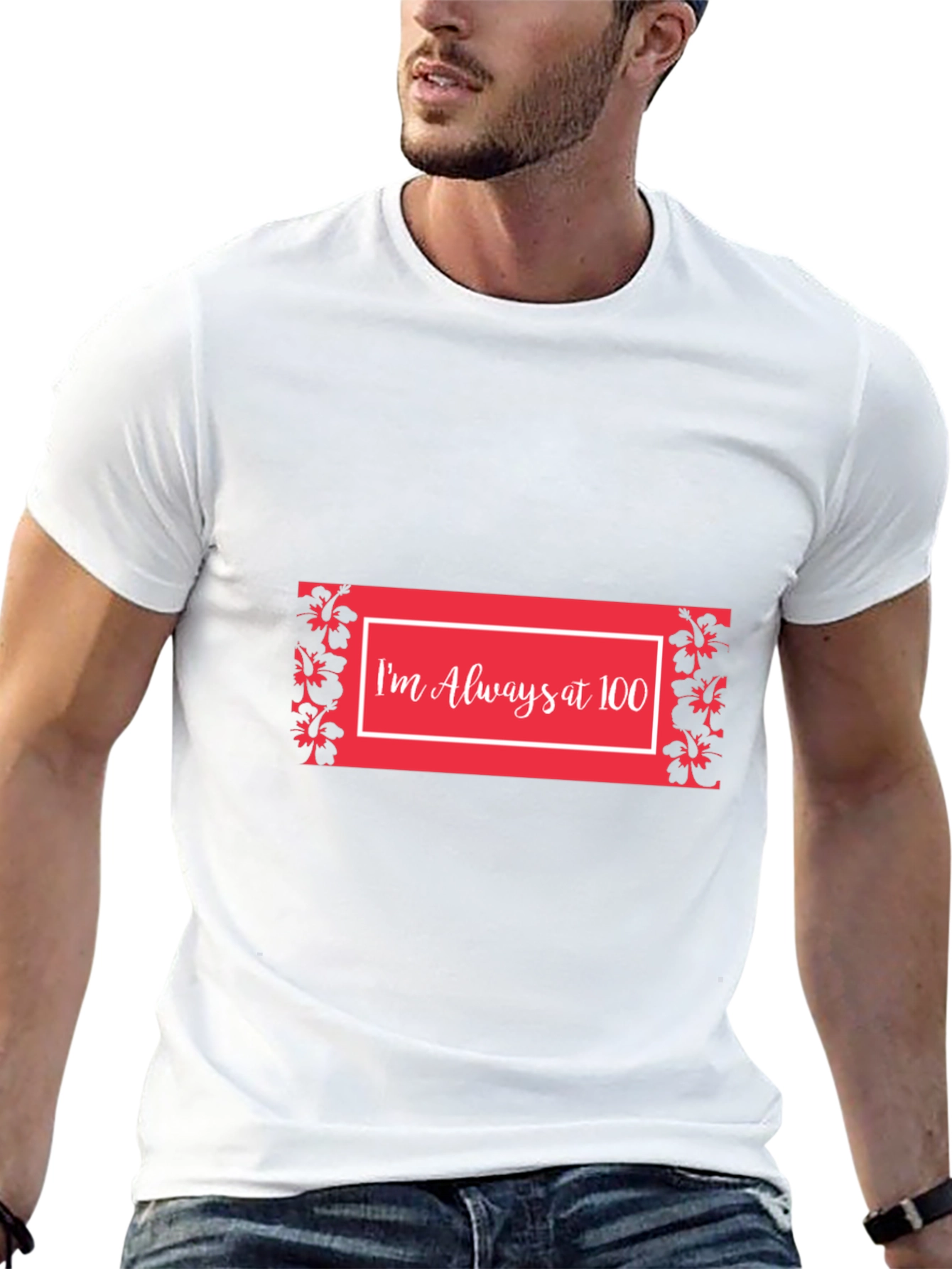Im Always at 100 T-Shirt
