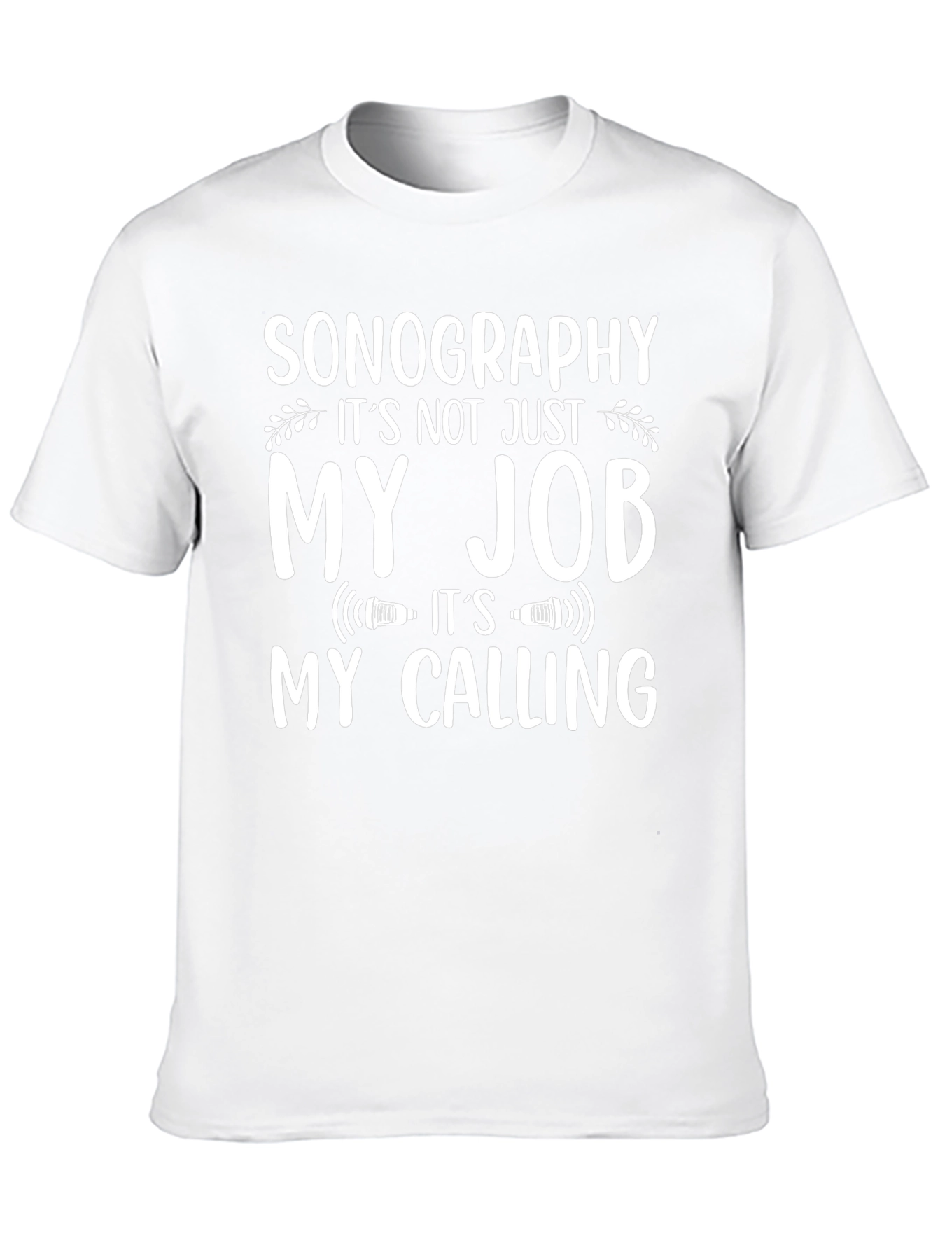 Sonography My Job My Calling T-Shirt
