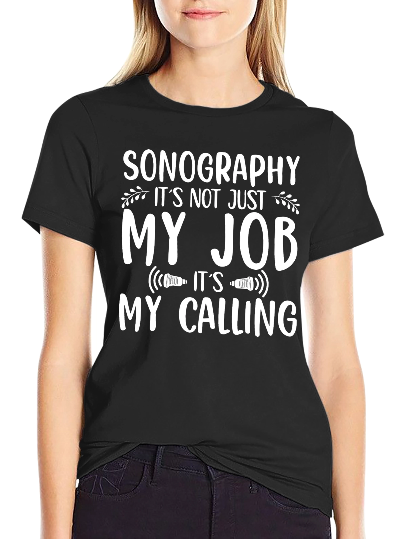 Sonography My Job My Calling T-Shirt