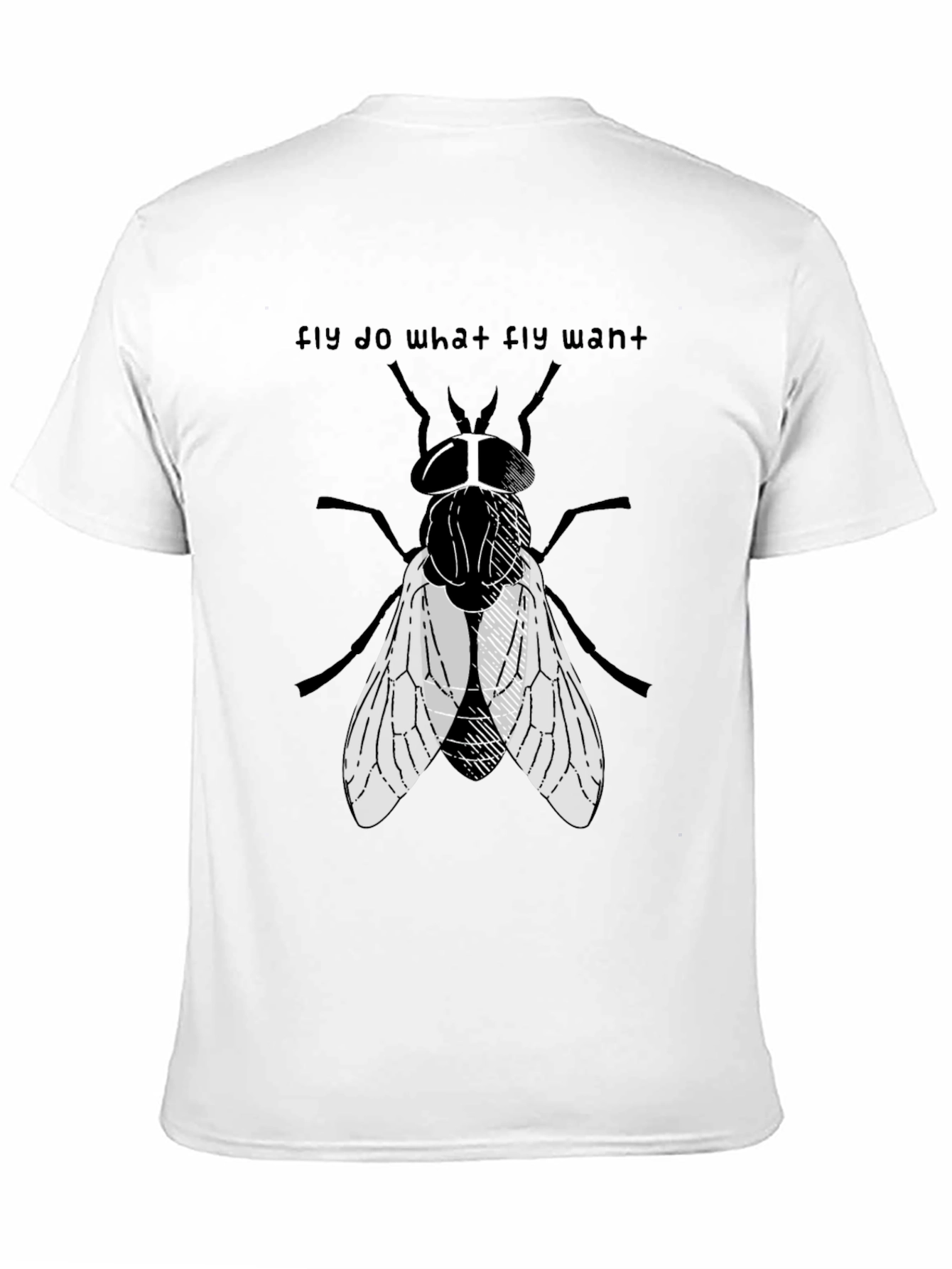 Fly Do What Fly Want Graphic Tee