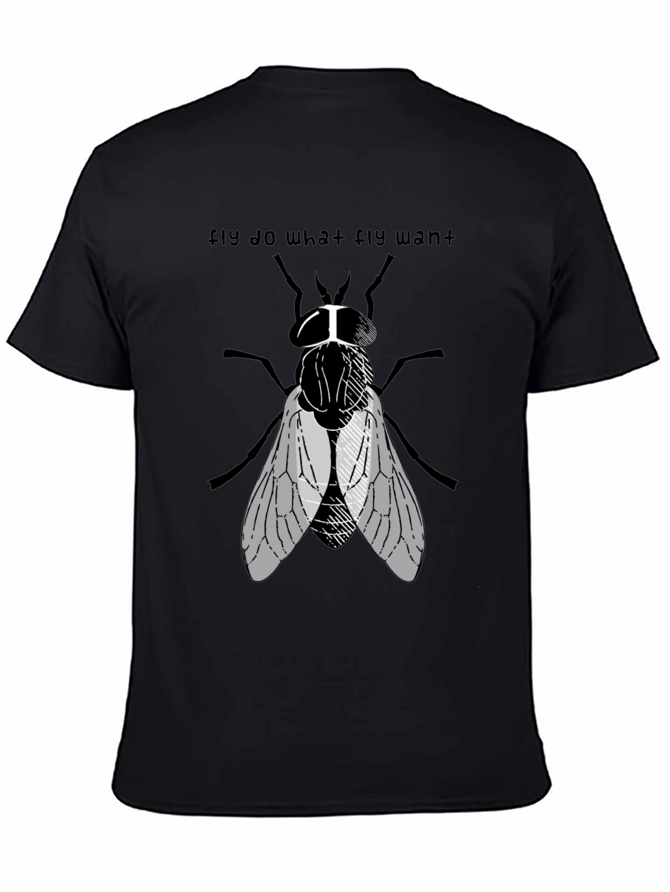 Fly Do What Fly Want Graphic Tee