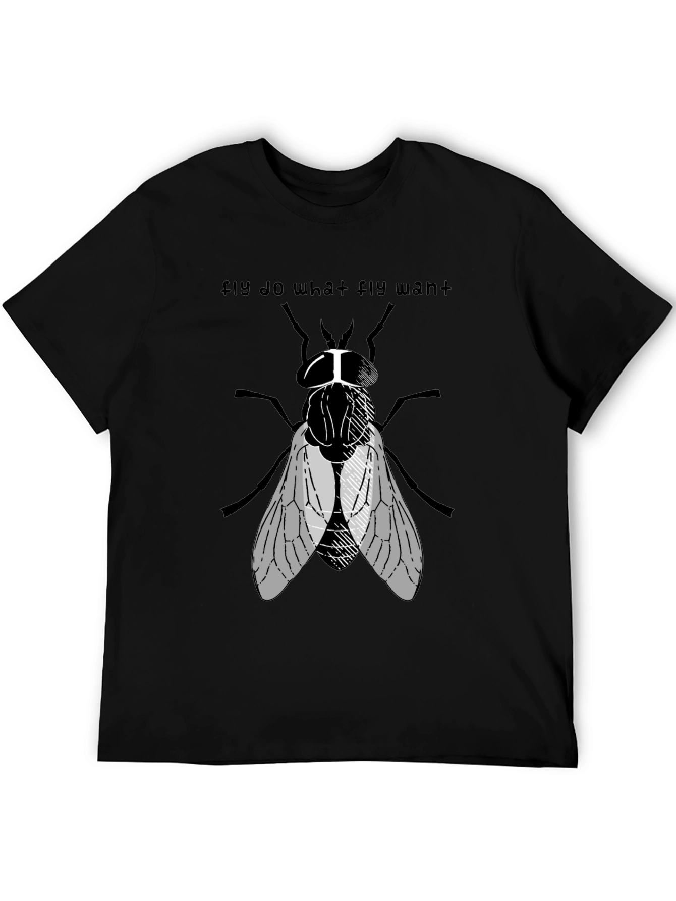 Fly Do What Fly Want Graphic Tee