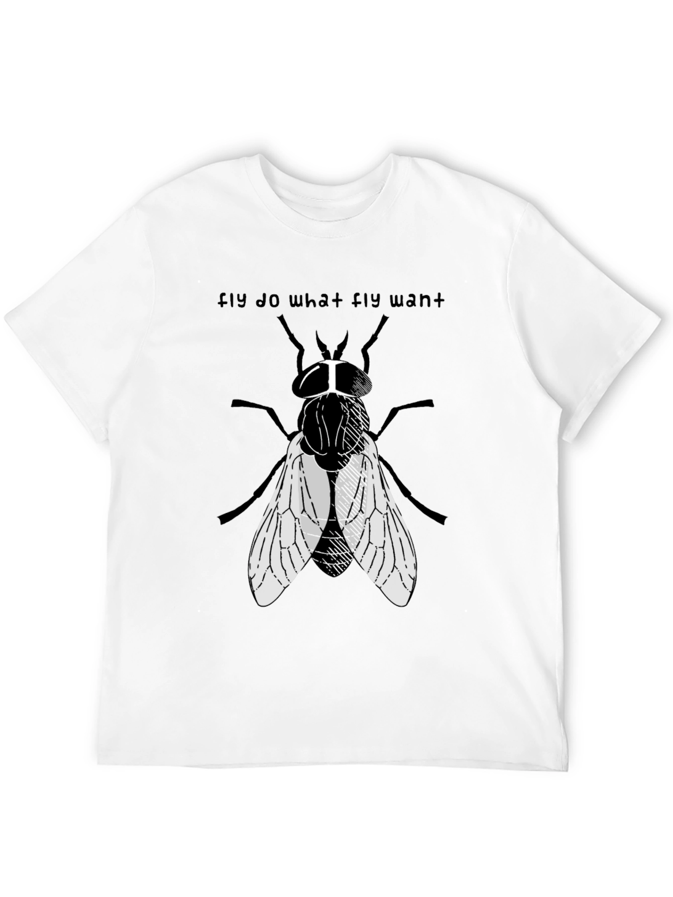 Fly Do What Fly Want Graphic Tee