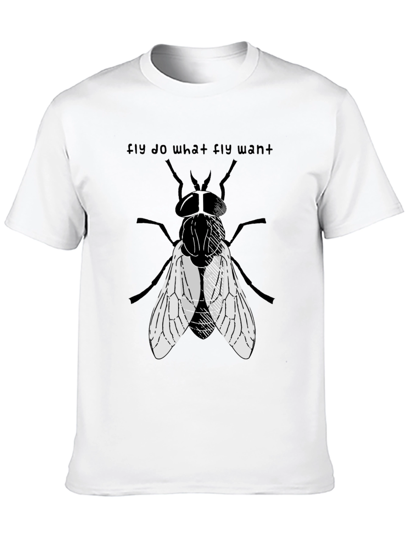 Fly Do What Fly Want Graphic Tee