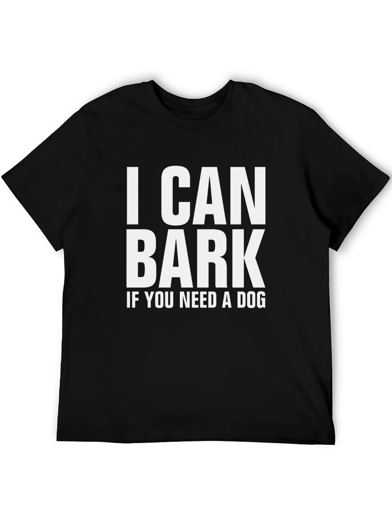 I Can Bark T-Shirt - Funny Dog Lover Tee