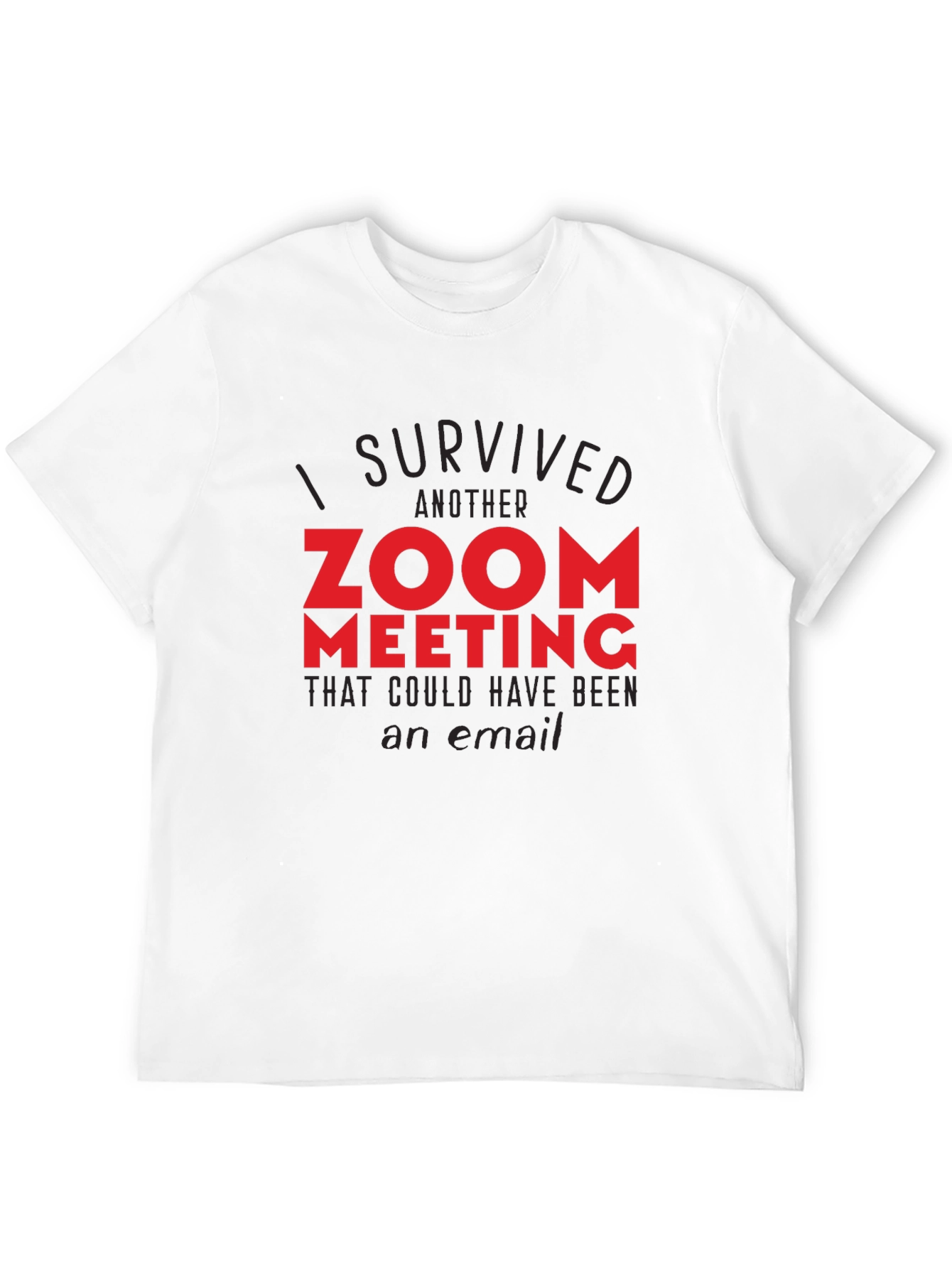I Survived Another Zoom Meeting T-Shirt