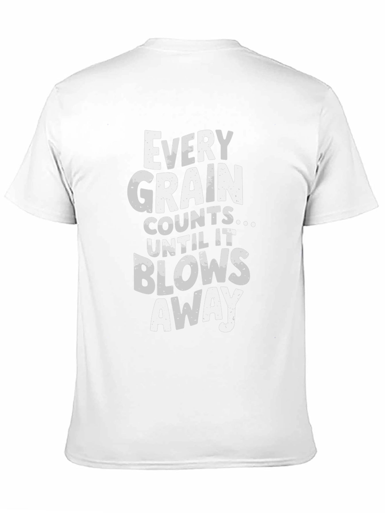 Every Grain Counts Funny Graphic T-Shirt