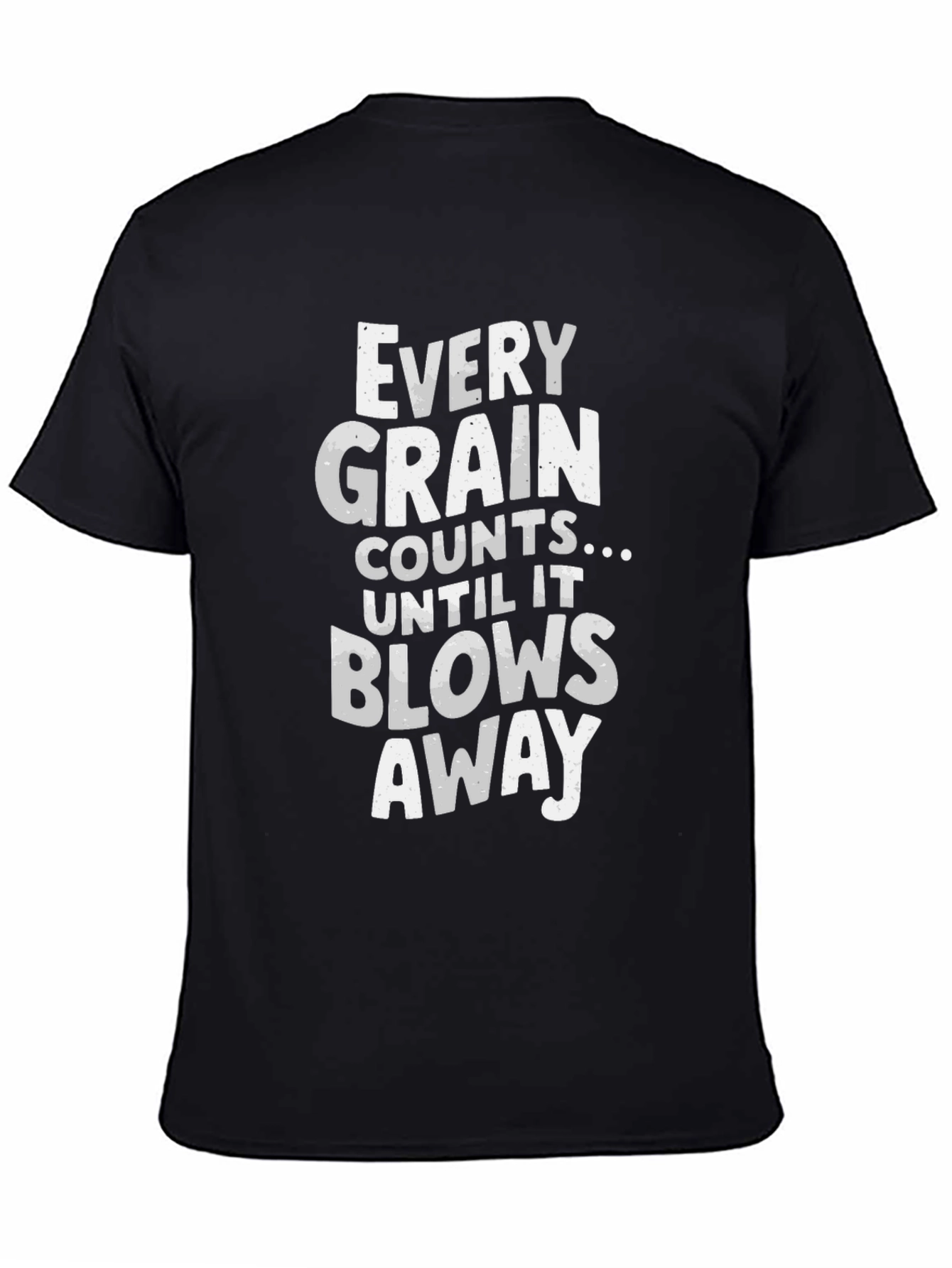 Every Grain Counts Funny Graphic T-Shirt