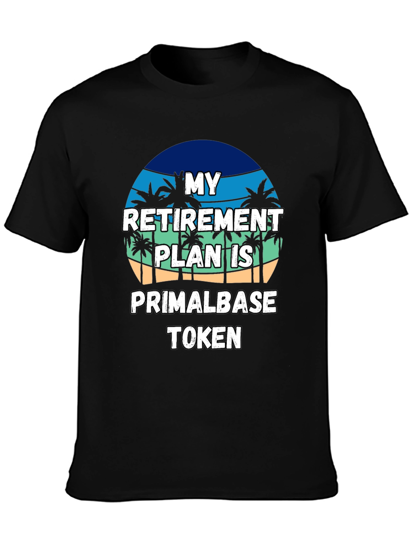 Retirement Plan Primalbase Token T-Shirt