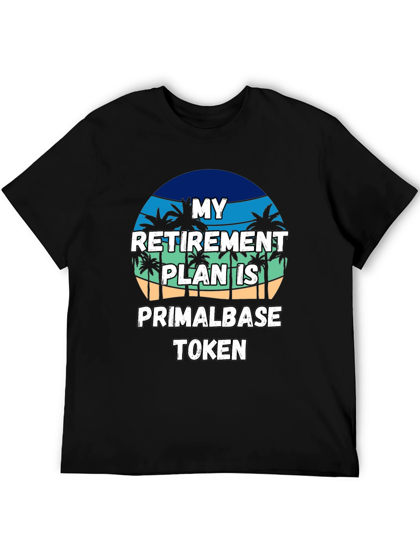Retirement Plan Primalbase Token T-Shirt