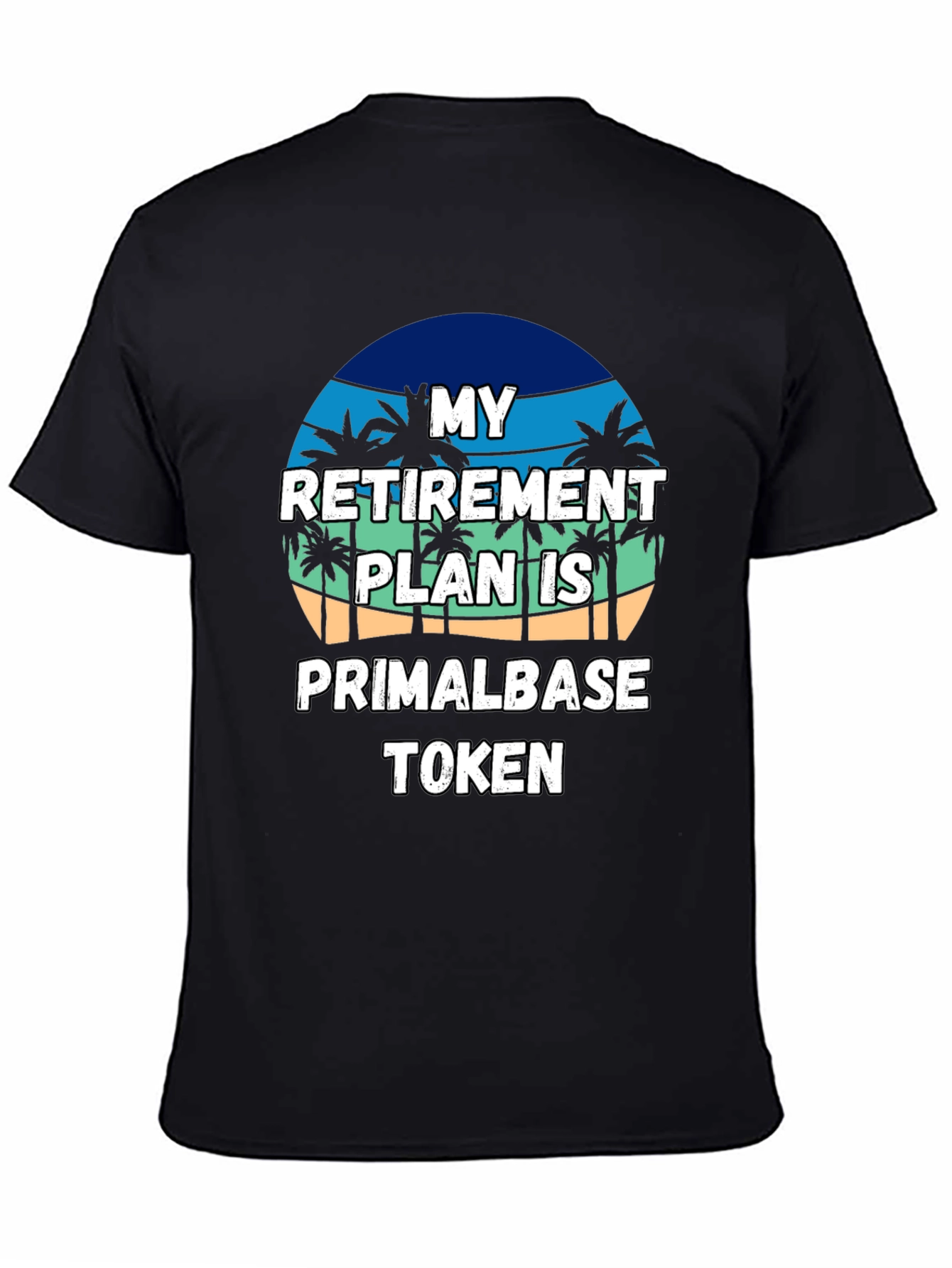 Retirement Plan Primalbase Token T-Shirt