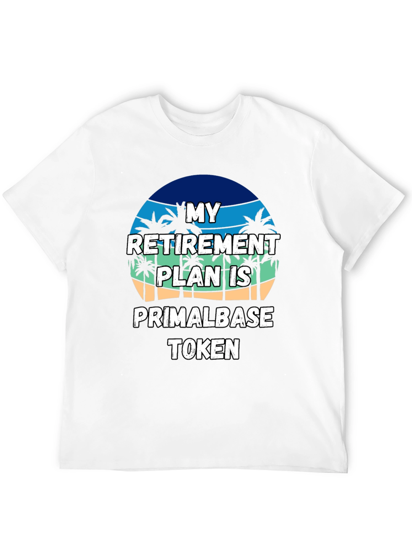 Retirement Plan Primalbase Token T-Shirt