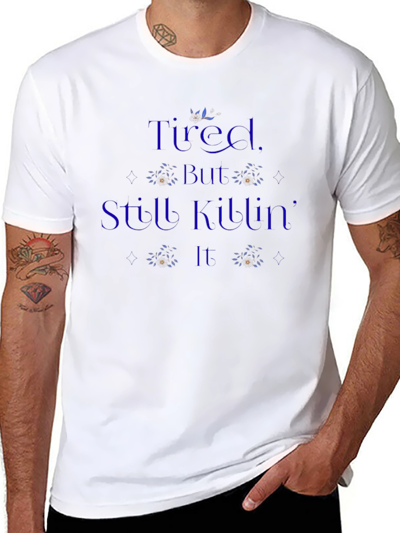 Tired But Still Killing It T-Shirt