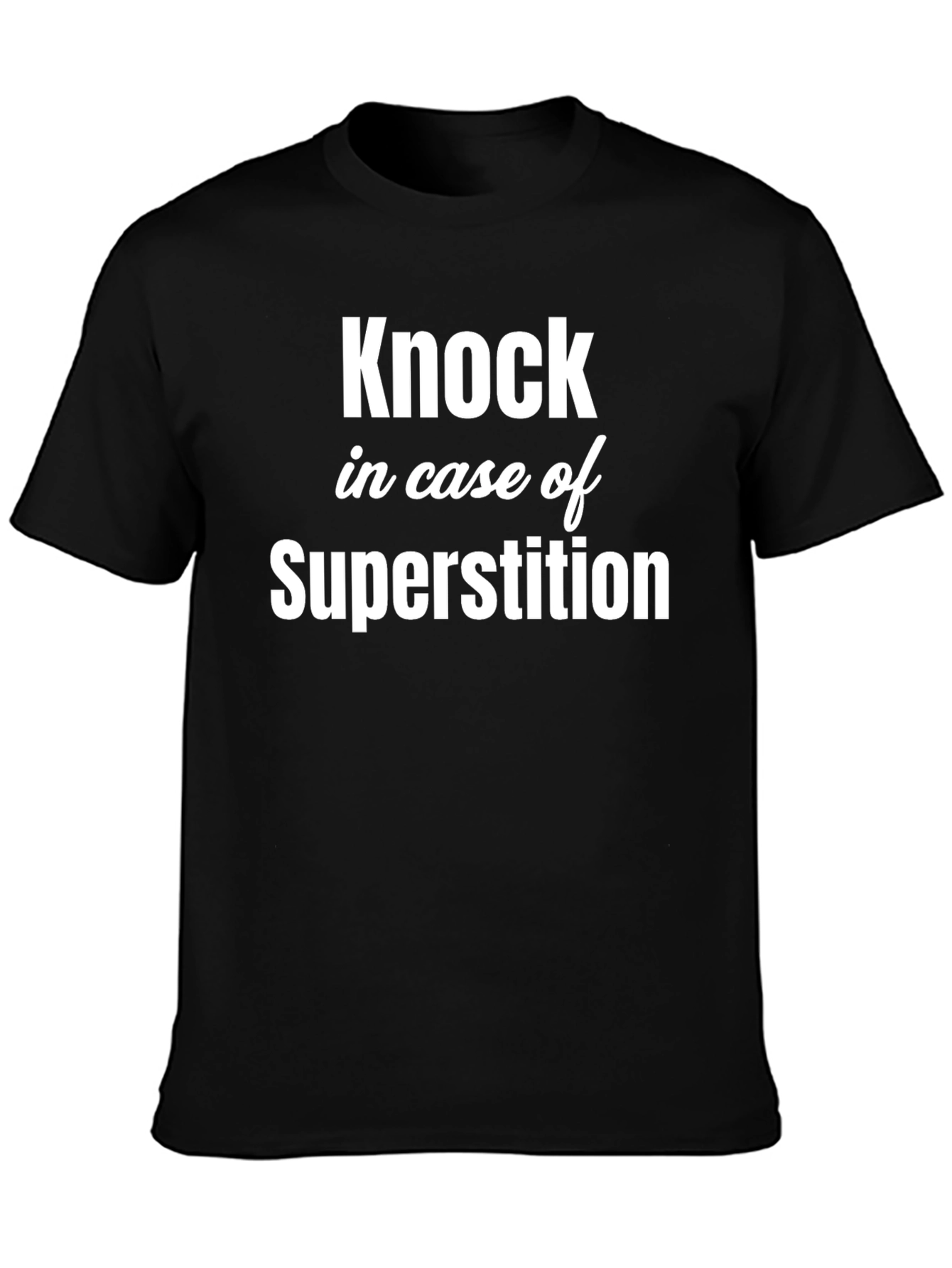 Knock in Case of Superstition Graphic T-Shirt